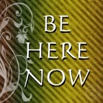 be_here_now